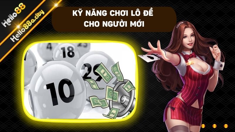 Kỹ năng người chơi cần trang bị khi tham gia soi cầu lô đề