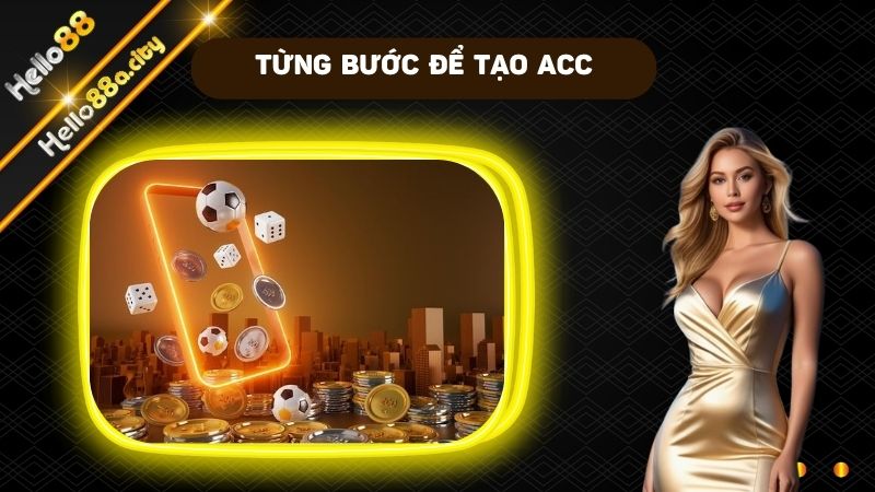 Từng bước để tạo acc cực dễ